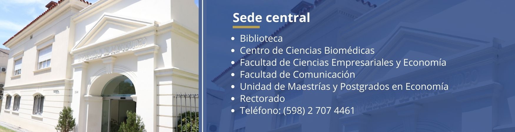 Sede central de la UM (edificio Prudencio de Pena 2544)