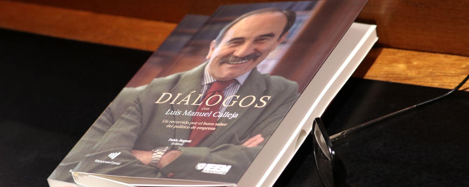 Lanzamiento del libro “Diálogos con Luis Manuel Calleja, un recorrido por el buen saber del político de empresa"
