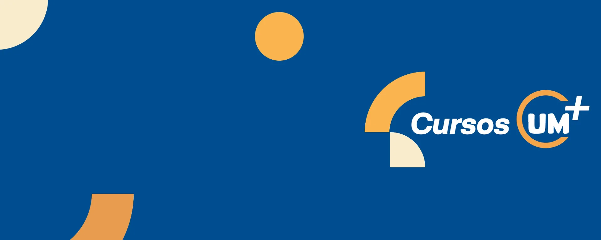 Cursos UM+ Cursos UM+